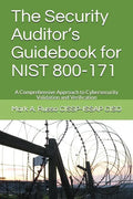 The Security Auditor's Guidebook for NIST 800-171: A Comprehensive Approach to Cybersecurity Validation and Verification - Paperback