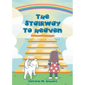 The Stairway to Heaven: Vivian and Max Discover the Way to Heaven - Paperback