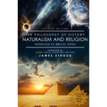 The Philosophy of History: Naturalism and Religion - Paperback