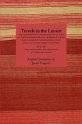 Travels in the Levant: The Observations of Pierre Belon of Le Mans on Many Singularities and Memorable Things Found in Greece, Turkey, Judaea - Paperback