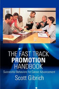 The Fast Track Promotion Handbook: Successful Behaviors for Career Advancement - Paperback