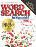 Adult Activity Workbook WORD SEARCH in Spanish, Sopa de Letras en Español WORLD FOOD EDITION: Spanish Activity Books For Everyone, Letras Grandes, Big - Paperback
