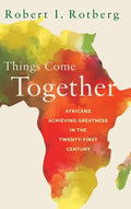 Things Come Together: Africans Achieving Greatness in the Twenty-First Century - Hardcover