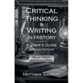 Critical Thinking & Writing in History: A User's Guide. Second Edition. - Paperback