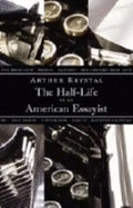 The Half-Life of an American Essayist - Hardcover