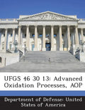 Ufgs 46 30 13: Advanced Oxidation Processes, Aop - Paperback