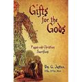 Gifts for the Gods: Pagan and Christian Sacrifices - Paperback