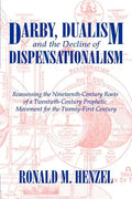 Darby, Dualism, and the Decline of Dispensationalism - Paperback