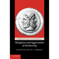 Mitigation and Aggravation at Sentencing - Paperback