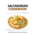 Salvadorian Cookbook: Traditional Recipes from El Salvador - Paperback