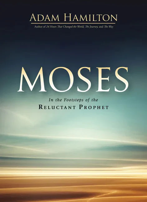 Moses: In the Footsteps of the Reluctant Prophet - Paperback