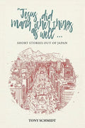 Jesus did many other things as well...: Short Stories Out of Japan - Paperback