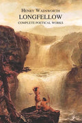 The Complete Poetical Works of Henry Wadsworth Longfellow - Paperback