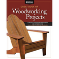 Great Book of Woodworking Projects: 50 Projects for Indoor Improvements and Outdoor Living - Paperback