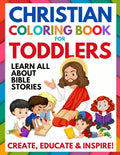 Christian Coloring Book for Toddlers: Fun Christian Activity Book for Kids, Toddlers, Boys & Girls (Toddler Christian Coloring Books Ages 1-3, 2-4, 3- - Paperback