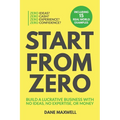 Start From Zero: Build A Lucrative Business With No Ideas, No Expertise, or Money - Paperback