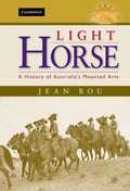 Light Horse: A History of Australia's Mounted Arm - Hardcover