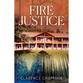 Fire Justice: Fighting a Timber Fire & the US Forest Service - Paperback