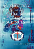 Anthology of Papers of the Catholic Academy of Sciences in the USA - Paperback