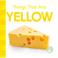 Things That Are Yellow - Board Book