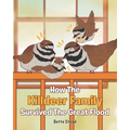 How The Killdeer Family Survived The Great Flood - Paperback