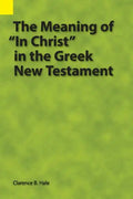 The Meaning of "In Christ" in the Greek New Testament - Paperback