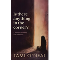 Is there anything in the corner?: A Journey in Discovering God's Faithfulness - Paperback
