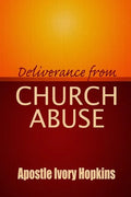 Deliverance From Church Abuse: Healing The Effects of Church Abuse In Dept Study - Paperback