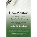 Howmaster: THE WRITER'S GUIDE TO BEAUTIFUL WORD CRAFTING - Revised Edition - Paperback