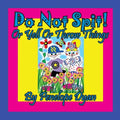 Do Not Spit! Or Yell Or Throw Things - Paperback