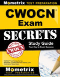 Cwocn Exam Secrets Study Guide: Cwocn Test Review for the Wocncb Certified Wound, Ostomy, and Continence Nurse Exam - Paperback