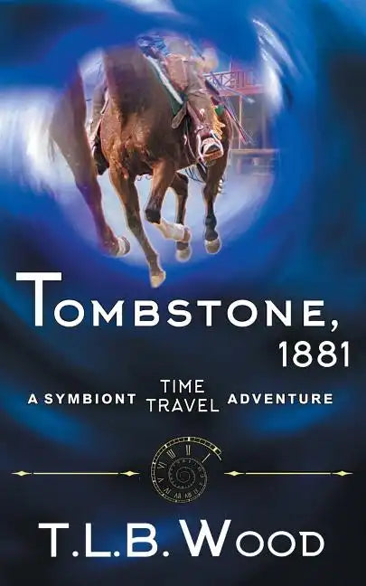 Tombstone, 1881 (The Symbiont Time Travel Adventures Series, Book 2) - Paperback