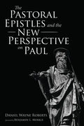 The Pastoral Epistles and the New Perspective on Paul - Hardcover
