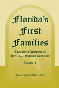 Florida's First Families: Translated Abstracts of Pre-1821 Spanish Censuses, Volume 1 - Paperback