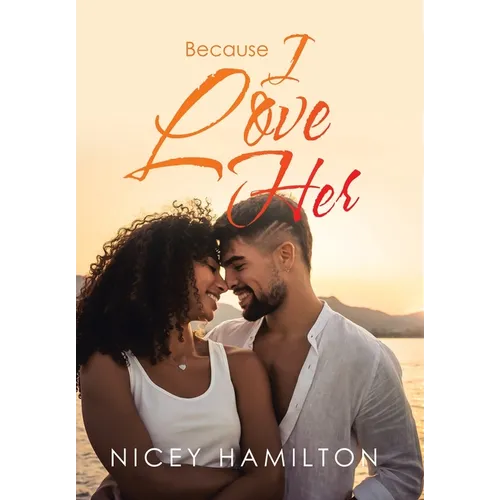 Because I Love Her - Hardcover