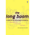 The Long Boom: A Vision for the Coming Age of Prosperity - Paperback