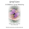 Grief Care: A Children's Grief Ministry: Helping Children Heal from Loss in Their Life - Paperback