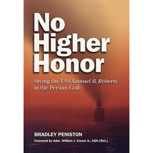 No Higher Honor: Saving the USS Samuel B. Roberts in the Persian Gulf - Paperback
