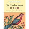 An Enchantment of Birds: Memories from a Birder's Life - Hardcover