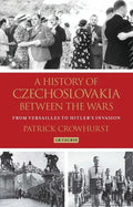 A History of Czechoslovakia Between the Wars: From Versailles to Hitler's Invasion - Paperback