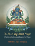 The Short Vajradhara Prayer: A Teaching on the Lineage and Sustaining One's Nature - Paperback
