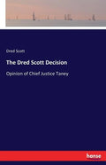 The Dred Scott Decision: Opinion of Chief Justice Taney - Paperback