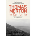 Thomas Merton in California: The Redwoods Conferences and Letters - Paperback
