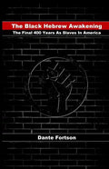 The Black Hebrew Awakening: The Final 400 Years As Slaves In America - Paperback