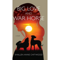 Big Love and War Horse - Hardcover