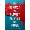 The Summer We Almost Painted The House - Hardcover