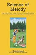 Science of Melody: Indian System of Musical Melody "Swara Shastra" Analysis of its Science and Sensibilities - Paperback