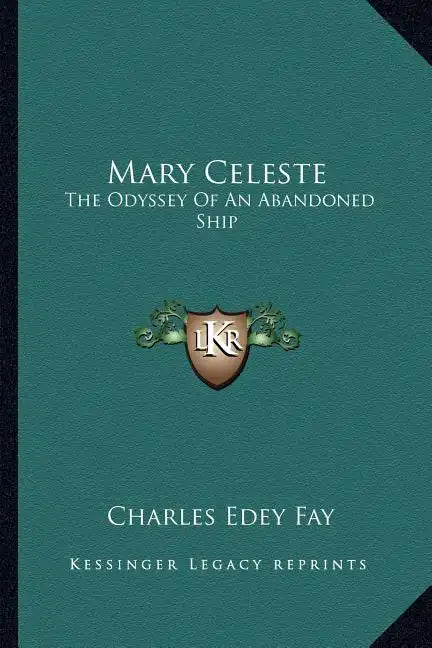 Mary Celeste: The Odyssey of an Abandoned Ship - Paperback