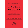 The Great Operas of Giacomo Puccini - An Account of the Life and Work of this Distinguished Composer, with Particular Attention to his Operas - Paperback