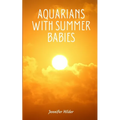 Aquarians with Summer Babies - Paperback